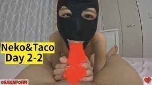 Neko&Taco Day 2-2 Blowjob and Sex Toy OSAKAPORN