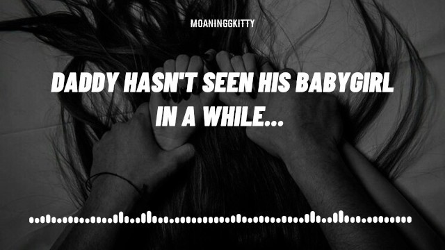 (F4M Audio) Daddy hasn't seen his Babygirl in a while (Blowjob) (Rough Fuck)